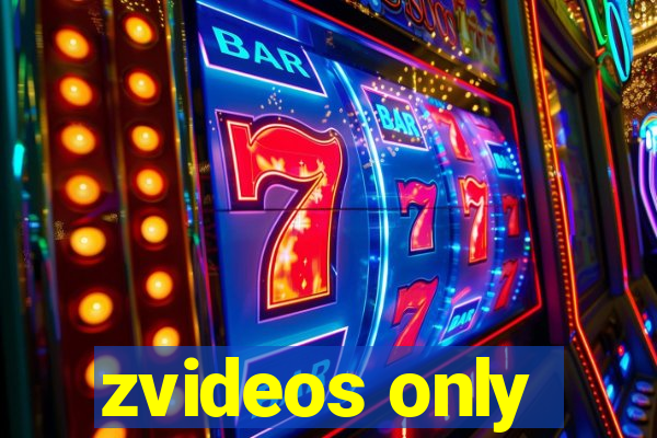 zvideos only